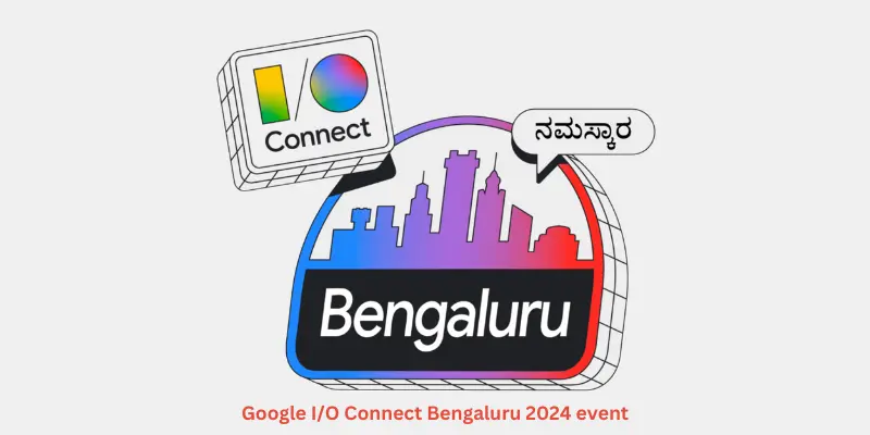 Google IO Connect Bengaluru 2024 event